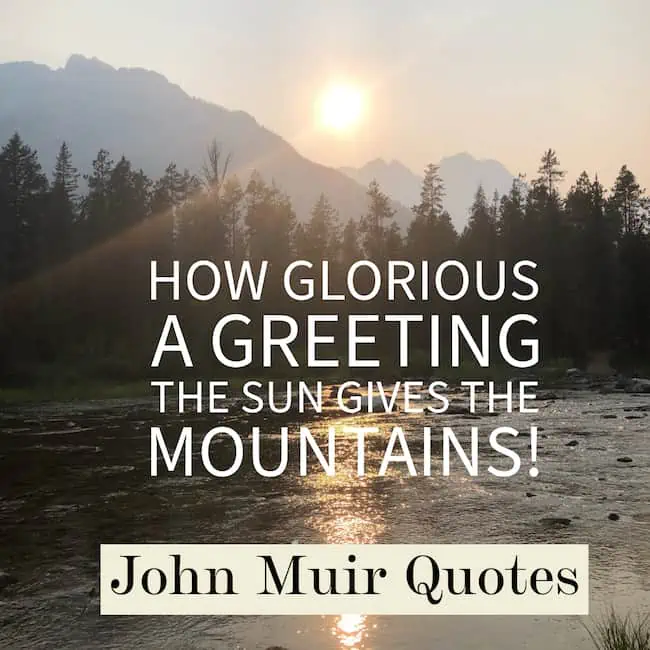 Inspiring John Muir Quotes.