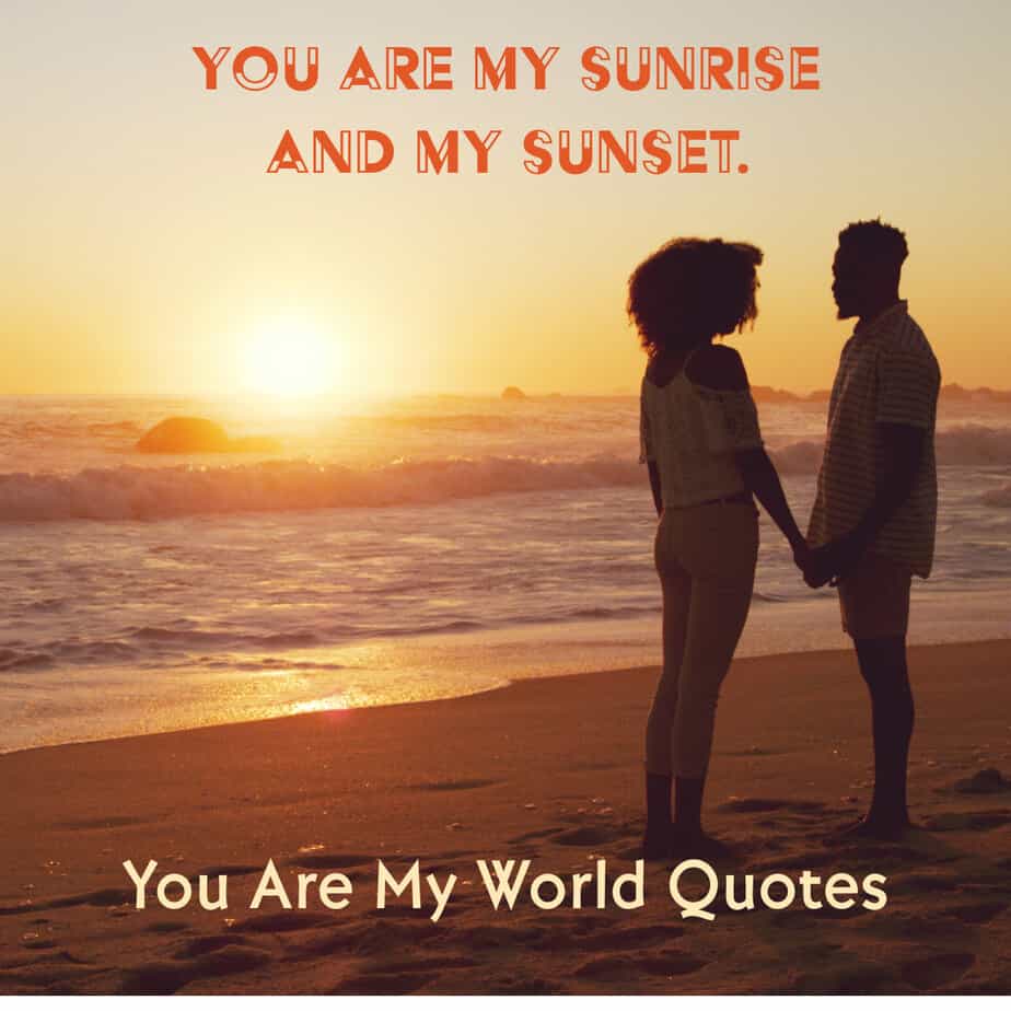 60 you are my world quotes to express your affection