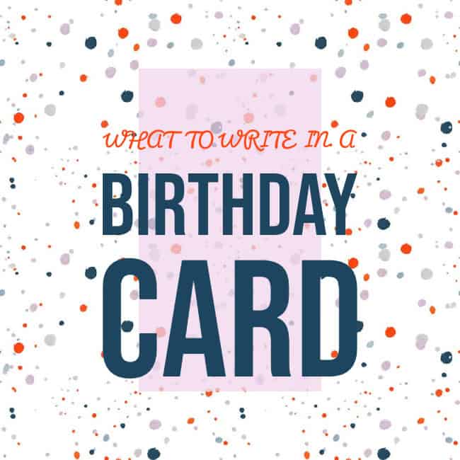 Birthday messages and wishes for cards.