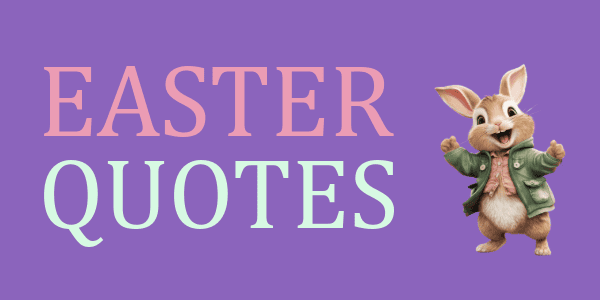 Heartfelt Easter Quotes.