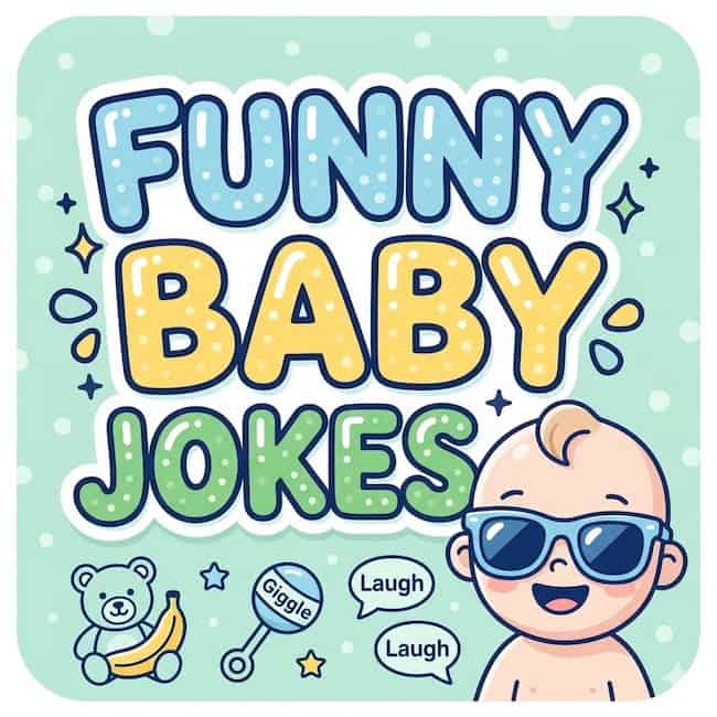 Funny baby jokes for laughs.